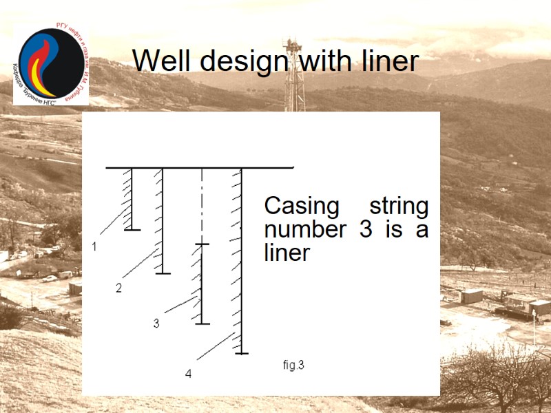 Well design with liner Casing string number 3 is a liner